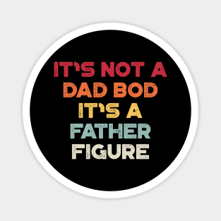 It's Not A Dad Bod It's A Father Figure Sunset Funny Father's Day Magnet
